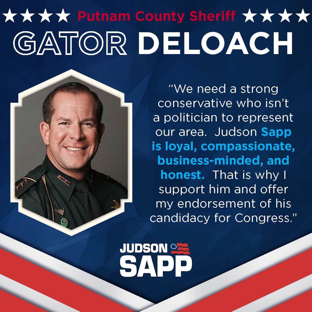 Sheriff <a href="/GatorDeLoach/">Gator DeLoach</a> is a career law enforcement officer and true conservative.  He has led by reducing crime and making Putnam County safer.  I am honored to be endorsed by one of Florida's finest Sheriffs, Putnam County's Gator DeLoach!  #JoinJudson #TrumpRepublican