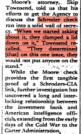 Moore's attorney says that the Schroder check is where the CIA drew the line. "When we started asking about it, they clamped a lid down on it. They determined [that] on this one issue, they would not put anyone on the stand." 