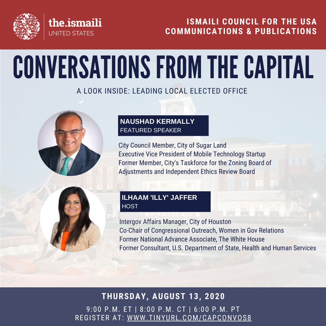 TheIsmailiUSA's tweet image. Join us for "Conversations from the Capital" with Naushad Kermally, Councilmember for Sugar Land. Thursday, August 13, 2020 at 8:00 p.m. CT. Register at tinyurl.com/capconvos8 #Ismaili #OneJamat