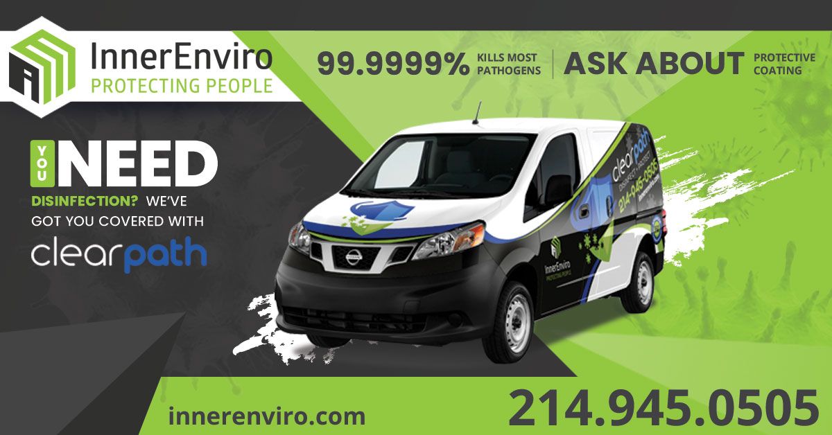 Visit our website, innerenviro.com, to learn more about our ClearPath disinfection process and don't forget to ask us about our protective coating that protects up to 90 days!