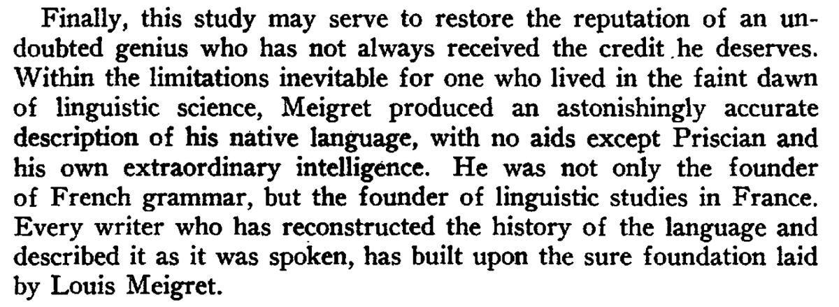 I don't quite agree with *all* of Shipman's conclusions about Meigret's speech (I think the back rounded vowels are easier to explain) but his assessment of Meigret's achievement is spot-on