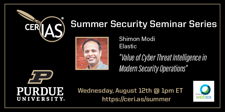 JerryHaan's tweet photo. On Wed, August 12, at 1:00p ET @LifeAtPurdue @cerias welcomes @shimonmodi of @elastic live via WebEx to the CERIAS Summer Security Seminar Series. For more info and registration go to https://t.co/wPlp9gSI8Y #cybersecurity #purdue @Research_Purdue https://t.co/bZigxXROvr