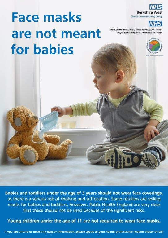 We're aware that face coverings for babies and toddlers are available for sale. 
Babies and toddlers under the age of 3 years should NOT wear face coverings or masks due to the risk of choking and suffocation. More info - bit.ly/3k3yBLL
