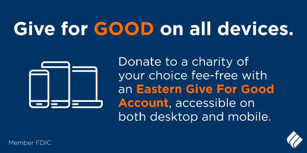 easternbank's tweet photo. Eastern’s Give For Good Account makes it easier than ever to donate to the causes you care about from any device!  Enroll anytime through Eastern’s Mobile and Online Banking and #JoinUsForGood. https://t.co/v4rdhiGjMj #charitablegiving #givingaccount https://t.co/UyI3kxmYSH