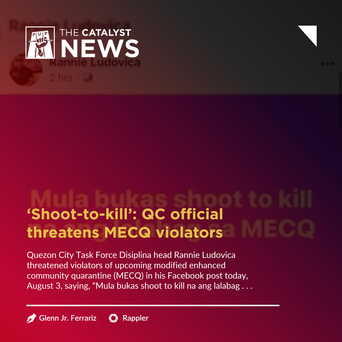 PUPTheCatalyst's tweet photo. Quezon City Task Force Disiplina head Rannie Ludovica threatened violators of upcoming modified enhanced community quarantine (MECQ) in his Facebook post today, August 3, saying, “Mula bukas shoot to kill na ang lalabag sa MECQ,” which was deleted after hours. https://t.co/dZCXNjFxaO