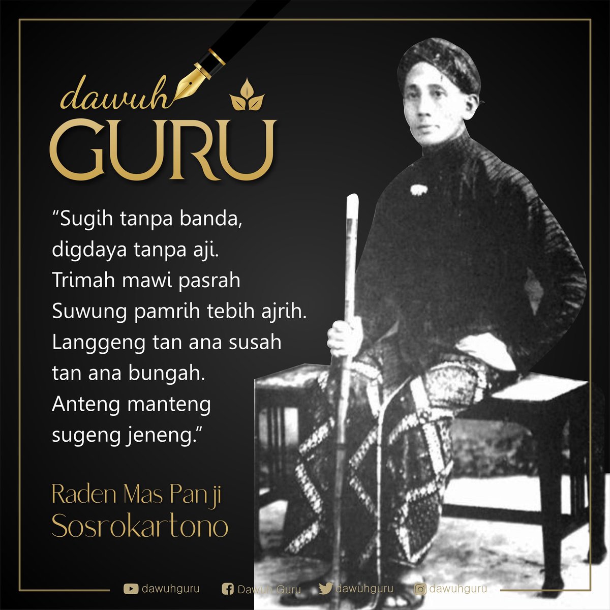 dawuhguru's tweet photo. "Sugih tanpa banda, digdaya tanpa aji
Trimah mawi pasrah
Suwung pamrih tebih ajrih
Langgeng tan ana susah tan ana bungah
Anteng manteng sugeng jeneng."
.
RMP Sosrokartono
.
#dawuhguru https://t.co/dpBKcFfjwj