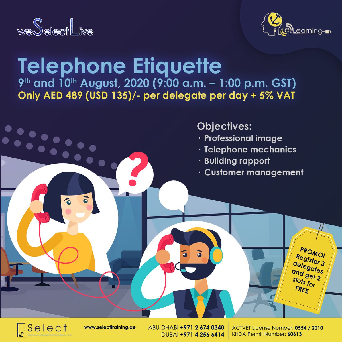 SelectTraining's tweet image. Register for our 2-day ONLINE Telephone Etiquette training course at selecttraining.ae/weselectlive! ✨

#selectselect #selecttraininguae #staysafe #onlinelearning #KSA #Oman #UAE #Kuwait #Qatar #GCC #virtualmeetings #StayHome #workfromhome #virtualtraining #onlinecoaching #onlinecourse