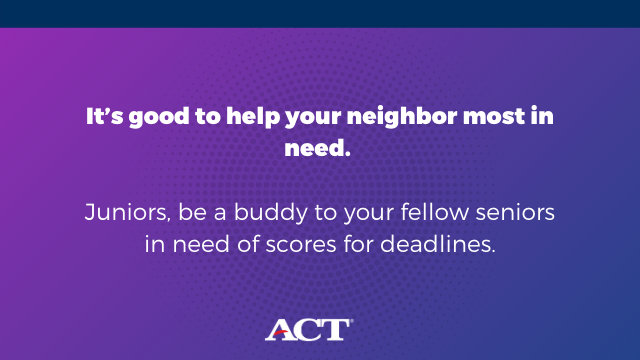 ACTStudent's tweet image. A friendly request &amp;amp; reminder ahead of MyACT opening for registration soon:

It’s good to help your neighbor most in need. 

Juniors, be a buddy to your fellow seniors in need of scores for deadlines. Please consider registering later this week for a December or Spring date.💜