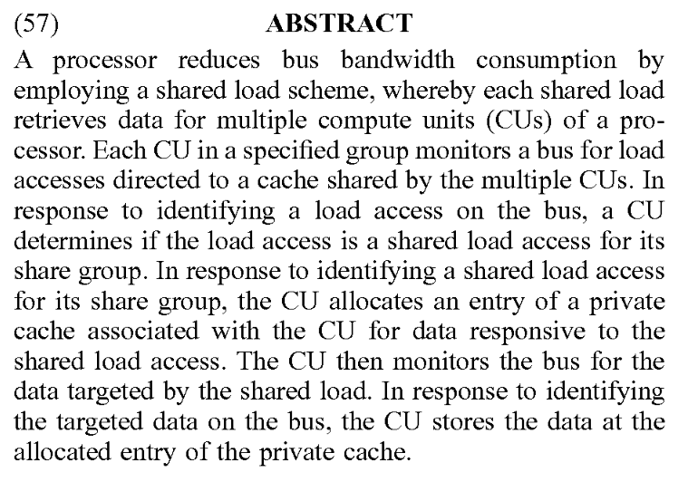 Patent: Shared loads at compute units of a processor - AMDSignificant reduction in GPU communication traffic by employing a shared load scheme where each shared load retrieves data for multiple compute units.More details:  http://www.freepatentsonline.com/20200133868.pdf 