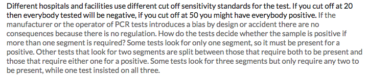 "Different hospitals and facilities use different cut off sensitivity standards for the test. If you cut off at 20 then everybody tested will be negative, if you cut off at 50 you might have everybody positive."