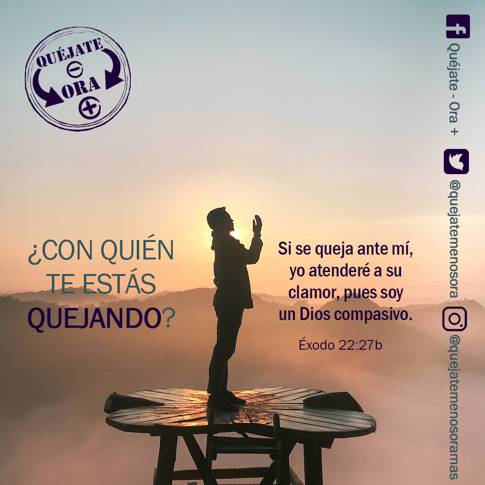 QuejateMenosOra's tweet photo. ¿Con quién te estás quejando hoy? Cuando te #quejas con tu familia, amigos, vecinos, lo único que logras es generar amargura, desesperanza y caos. Pero cuando te quejas delante de Dios ¡TODO cambia!
Dios atenderá tus suplicas porque es compasivo y TODOPODEROSO.
¡#FelizLunes! https://t.co/MaA5dhRRNj