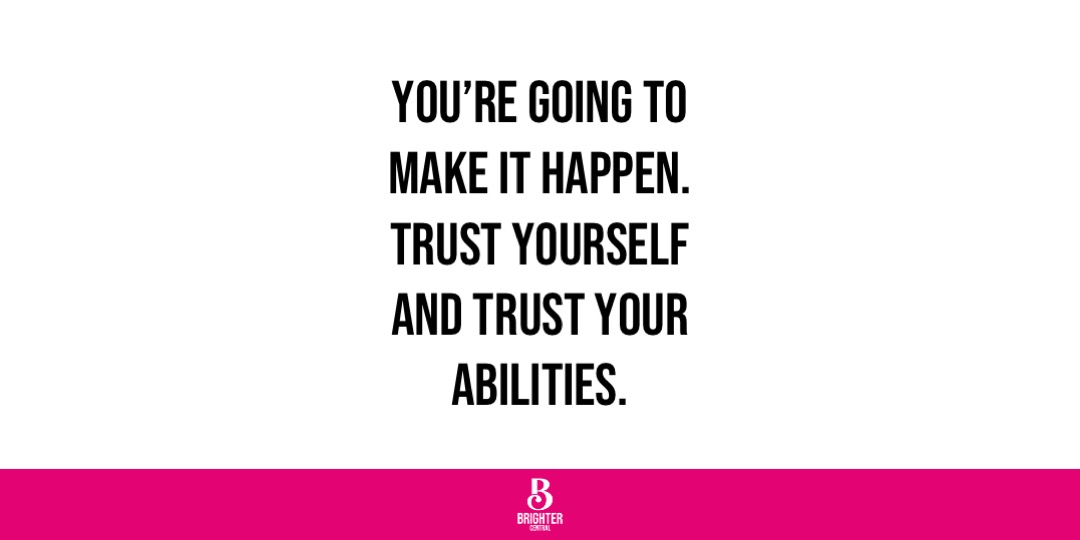 You’re going to make it happen. Trust yourself and trust your abilities.

#inspirationalquote #motivationalquote #believeinyourself