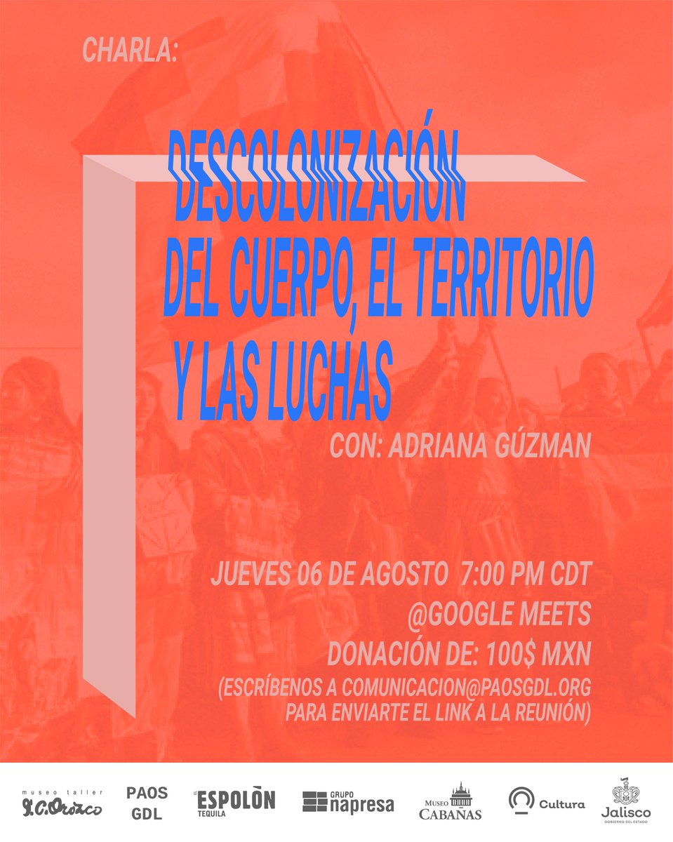 PAOSGdl's tweet photo. Te invitamos este jueves 06 de agosto a las 7:00pm (CDT) a través de la plataforma de Google Meet a la charla con Adriana Guzmán: Descolonización del cuerpo, el territorio y las luchas. Para inscribirte a la Charla envía un correo a comunicacion@paosgdl.org #feminismocomunitario https://t.co/J6n3sa8Uoe