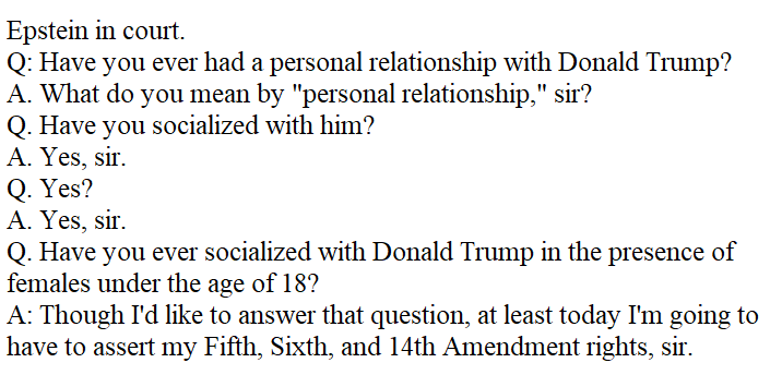 2. Elaborating Epstein's fifth on trump.  https://www.vice.com/en_us/article/j59vm8/the-salacious-ammo-even-donald-trump-wont-use-in-a-fight-against-hillary-clinton-bill-clinton