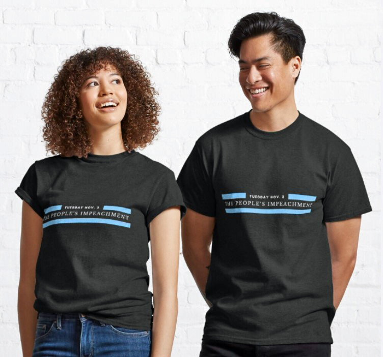 THE PEOPLE'S IMPEACHMENT!
Simple. Elegant. Impactful. 
If the senate won't remove Trump, we will -- on Election day, Tuesday, Nov. 3rd! Available for a limited time -- order yours now! Choose your style, color, product!
#TrumpHatesWomen #Biden2020 #vote
teespring.com/thepeoplesimpe…