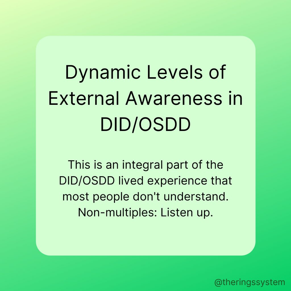 A post about dynamic levels of external awareness in systems. It’s one of our favorite topics, and something we think is very important when discussing systemhood w singlets.  #didosdd  #dissociativeidentitydisorder Link to an image description:  https://docs.google.com/document/d/1ETYvPKv9-_-zk3tS2OfFrMX1FLKAStF2IlRzygC3qhQ/edit?usp=sharing