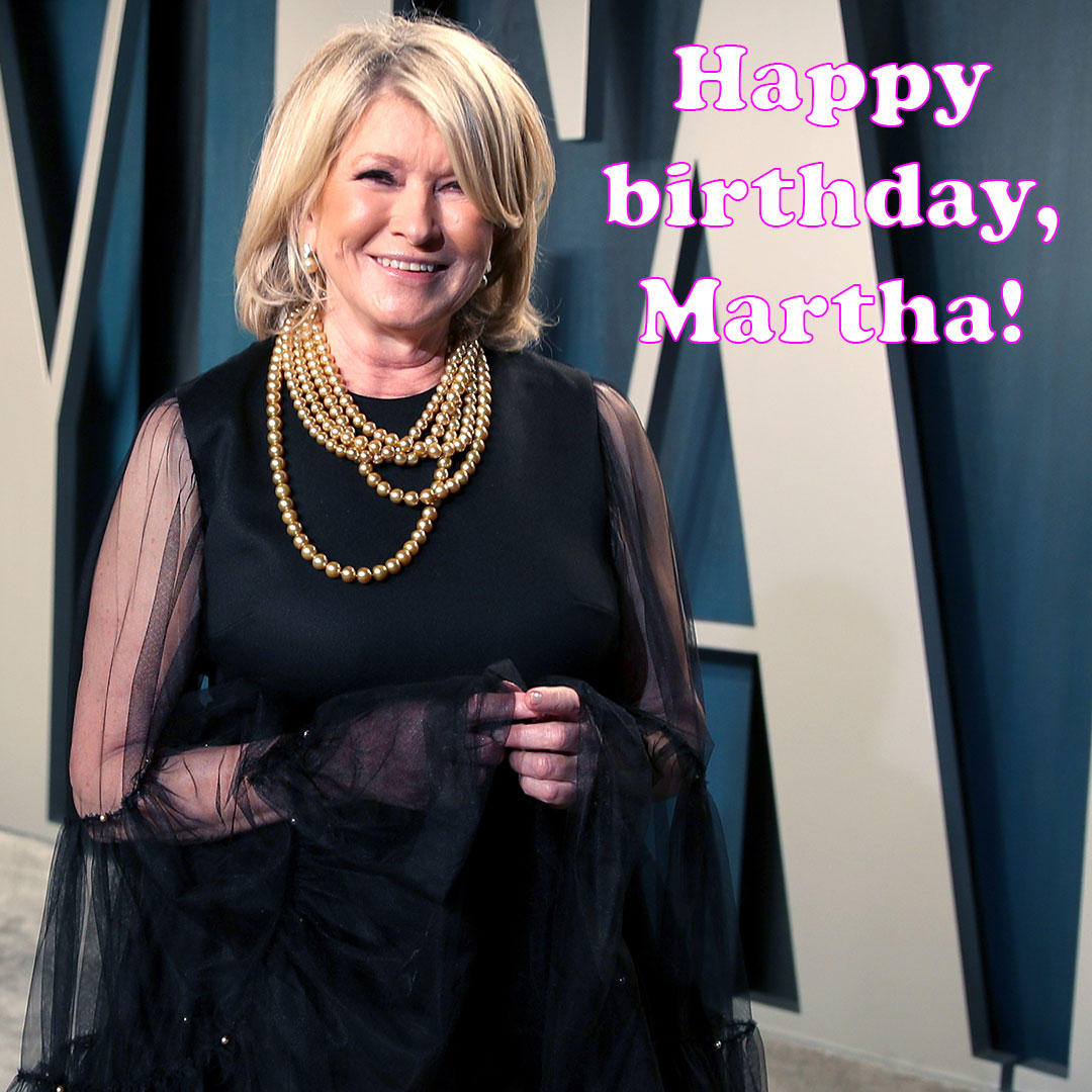 Happy birthday to Martha Stewart, who is 79 today! 