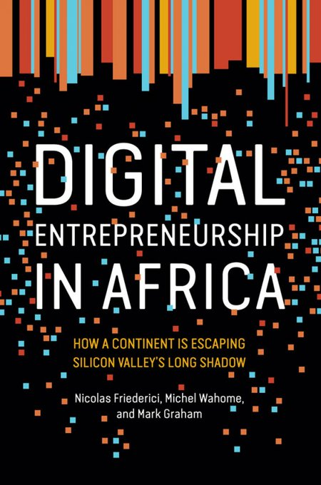 10/ Book of the week • Digital Entrepreneurship in Africa: 𝐻𝑜𝑤 𝑎 𝐶𝑜𝑛𝑡𝑖𝑛𝑒𝑛𝑡 𝐼𝑠 𝐸𝑠𝑐𝑎𝑝𝑖𝑛𝑔 𝑆𝑖𝑙𝑖𝑐𝑜𝑛 𝑉𝑎𝑙𝑙𝑒𝑦'𝑠 𝐿𝑜𝑛𝑔 𝑆ℎ𝑎𝑑𝑜𝑤 by  @friedema  @michelwahome &  @geoplace • Available online at no cost -  #OpenAccess:  https://direct.mit.edu/books/book/4850/Digital-Entrepreneurship-in-AfricaHow-a-Continent
