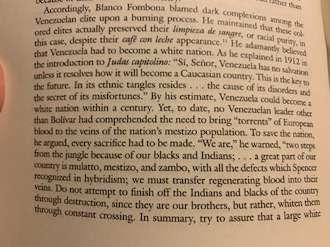 Mixing with whites—the leche in the café—was seen as a way of “improving the race” in Vzla. So yes, white supremacy is very much part of our history. The following quote from Vzlan intellectual Rufino Blanco-Fombona in 1912 illustrates this attitude: