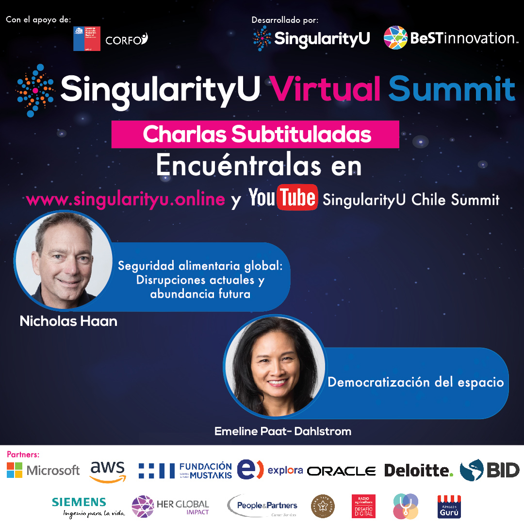 ¡No te preocupes por el idioma! Puedes ver las charlas subtituladas de Nicholas Haan y Emeline Paat-Dahlstrom ingresando a singularityu.online o en nuestro canal de YouTube /SingularityU Chile Summit.