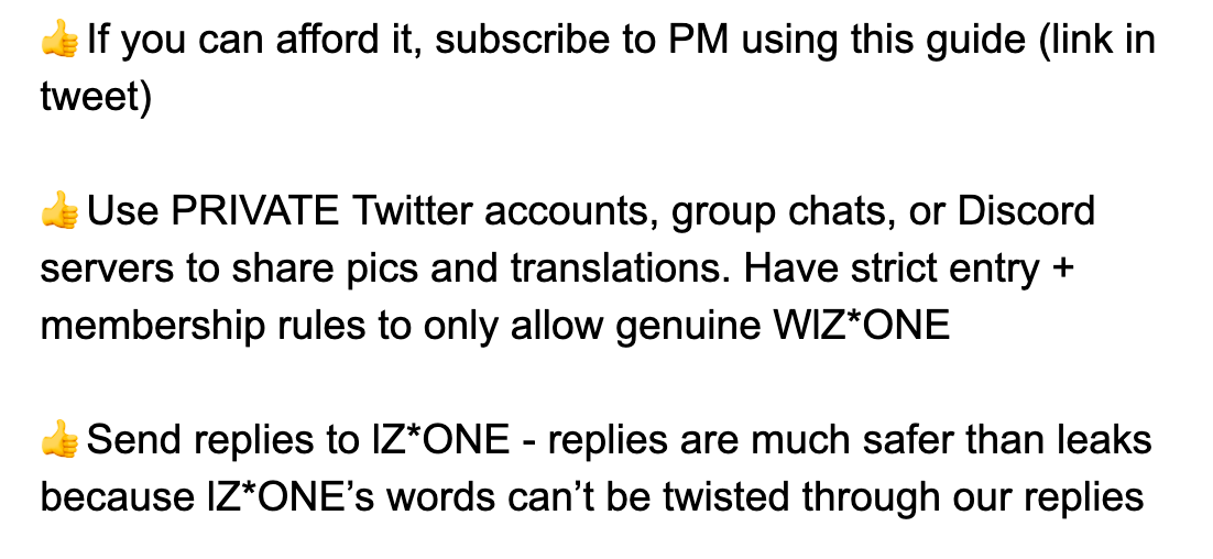 Ideally, it would be best to keep PM a safe space for lZ*ONE while giving access to those who cannot afford or get access to PM. Here are some suggestions of how to access and talk about PM in careful ways so only WlZ*ONE can see:  https://www.reddit.com/r/iZone/comments/aivopg/installing_izone_private_mail_guide_by_changing/