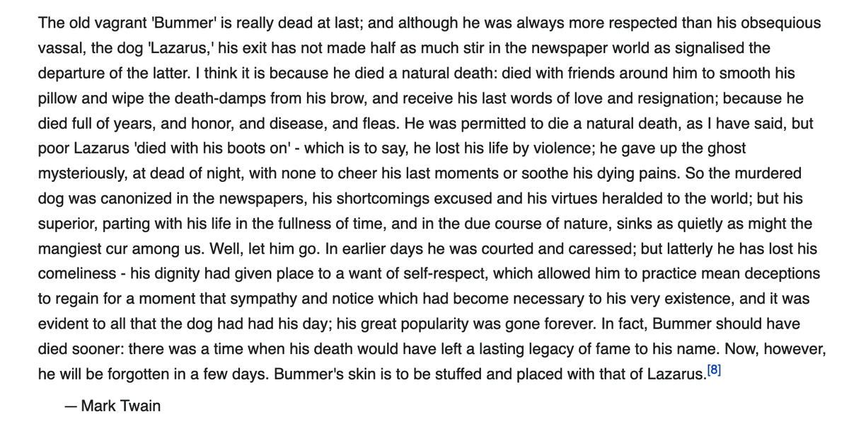 MARK TWAIN WROTE THE EULOGY FOR BUMMER, THE RATTER DOG  https://en.wikipedia.org/wiki/Bummer_and_Lazarus