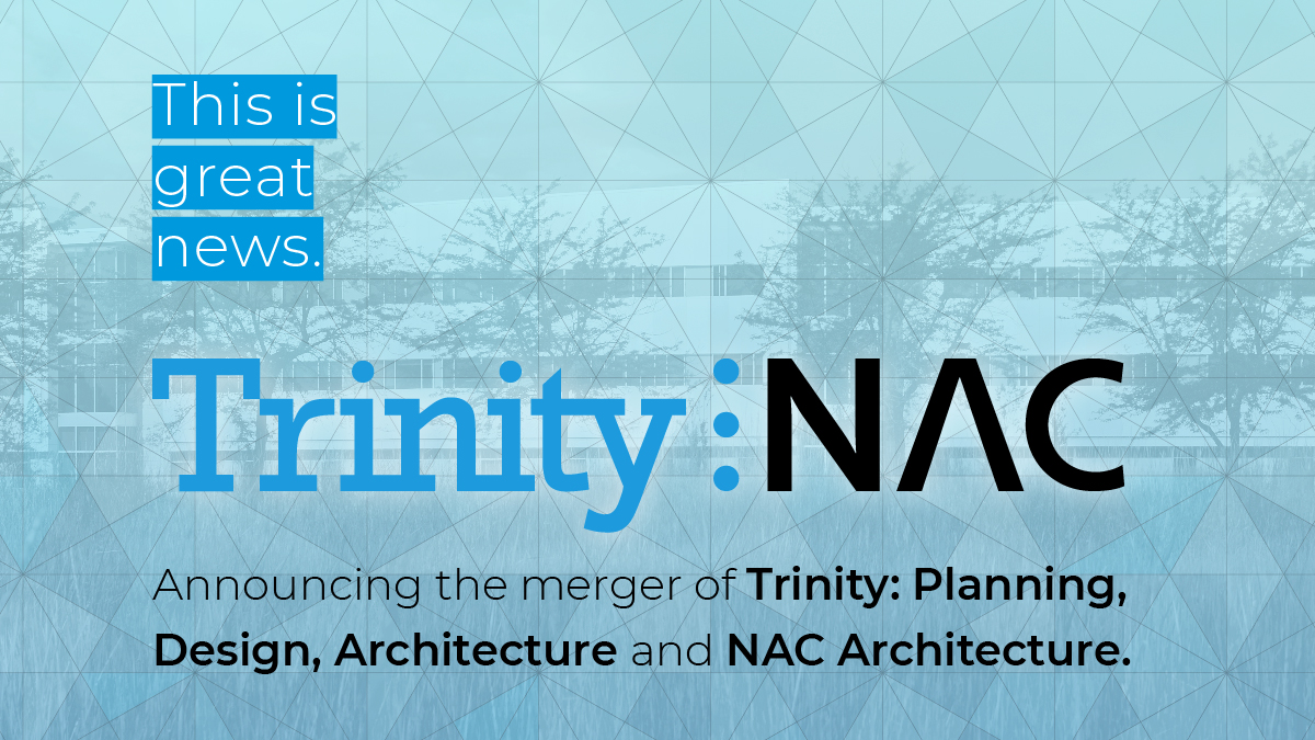 Trinity: PDA and NAC Architecture merge.
Healthcare analytics, planning and design firm, Trinity: Planning, Design, Architecture in Columbus, Ohio, has merged with NAC Architecture.
Two firms with one vision merge to help build healthy communities.