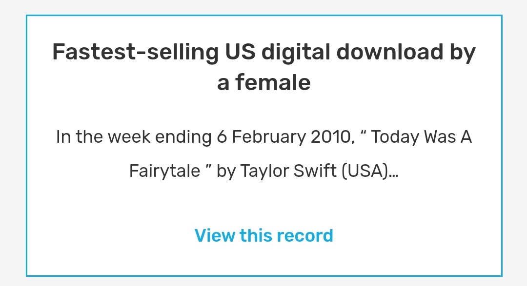Fastest-selling US digital download by a femalein the week ending 6 February 2010, “Today Was A Fairytale” by Taylor Swift (USA) entered the Hot Digital Songs chart at No.1 and sold a US record 325,000 digital copies.