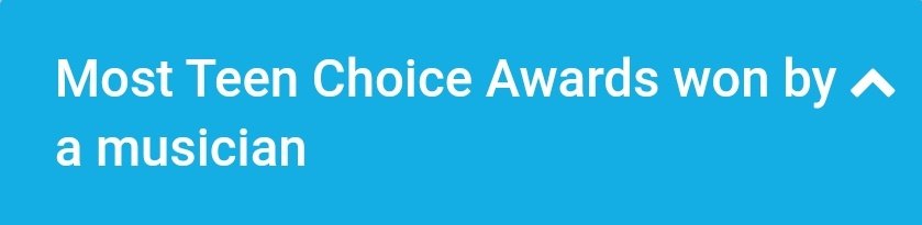 Most Teen Choice won by an individual (female/overall) and most Teen Choice won by a musician (female/overall)Taylor has +25 award wins including the Icon Award won in 2019.