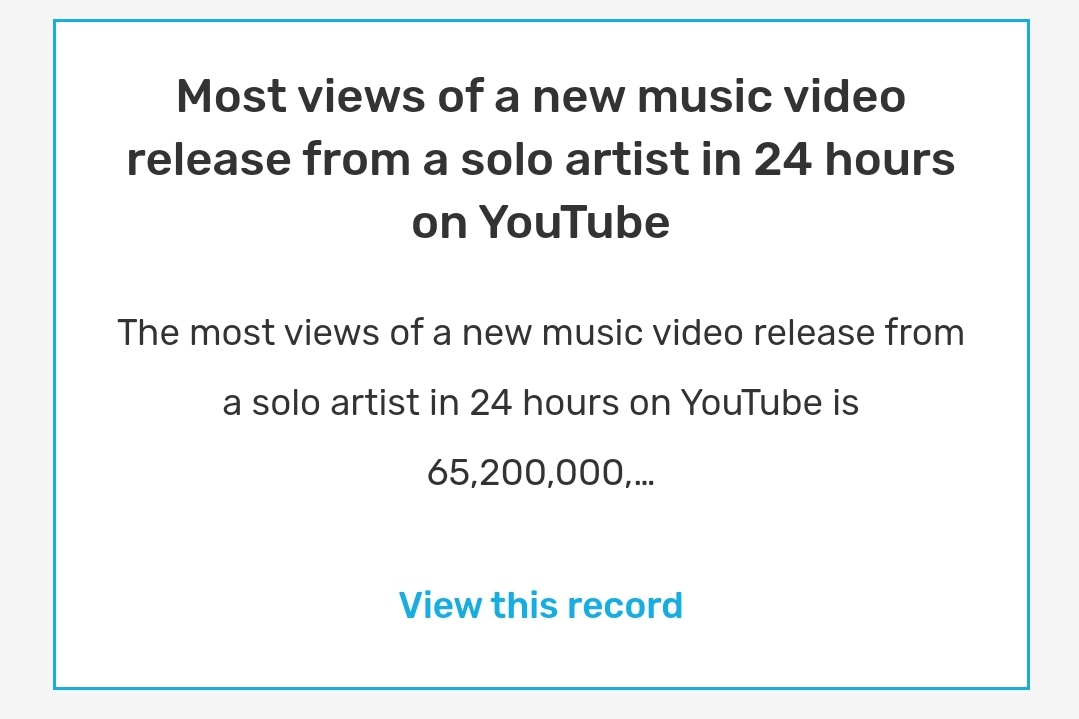 Most views of a new music video release from a solo artist in 24 hours on Youtubethe most views of a new music video release from a solo artist in 24 hours on YouTube is 65,200,000, and was achieved by Taylor Swift (USA) on 27 April 2019.