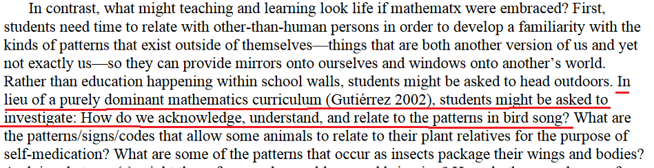 11/ The answer to 1 and 2 above appears to simply be "because it is math.She then suggests that rather then learning "dominant math" students might instead go outside the learn to appreciate the patterns in bird songs. Again. I must stress that this is in fact a real paper.