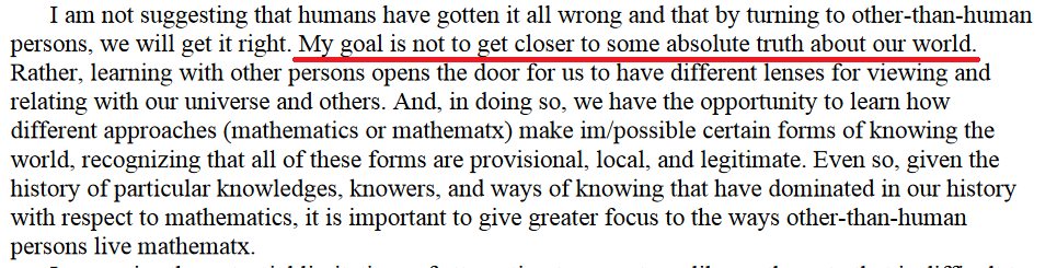 13/Dr. Gutierrez states directly that she is not trying to get closer to truth.This is a stunning admission. This woman is a tenured professor of education at The University of Illinois and she comes right out at says that she is not trying to find truth.