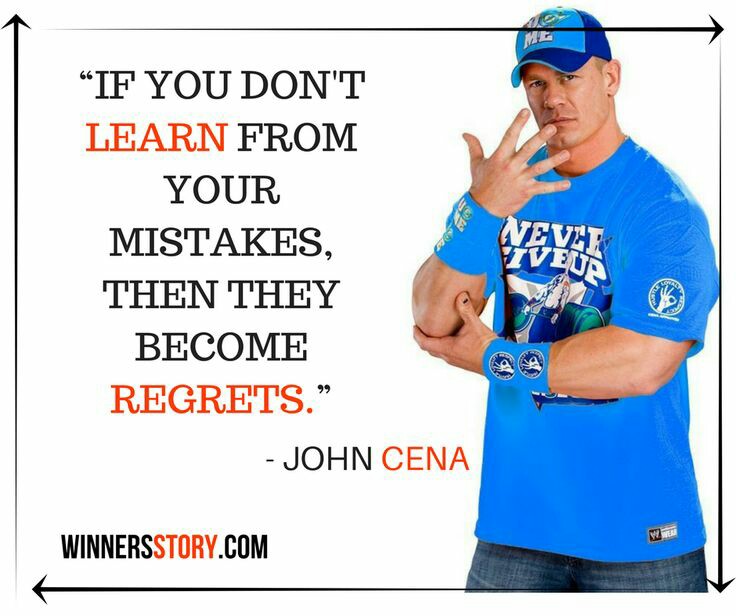 John Cena Quote: “If you don't learn from your mistakes, then they