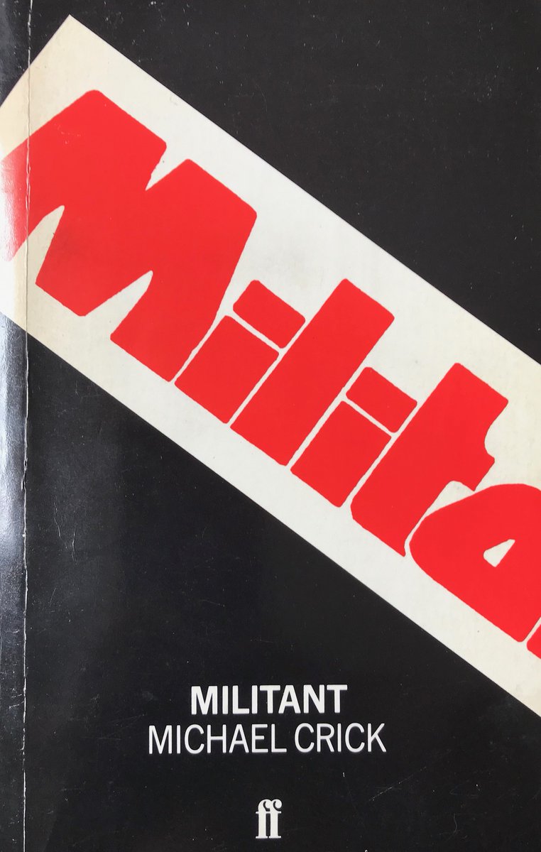 Michael Crick on Militant, 1984: historic book. Revealed who the tendency really were (Trot entryist party called RSL) & told its story