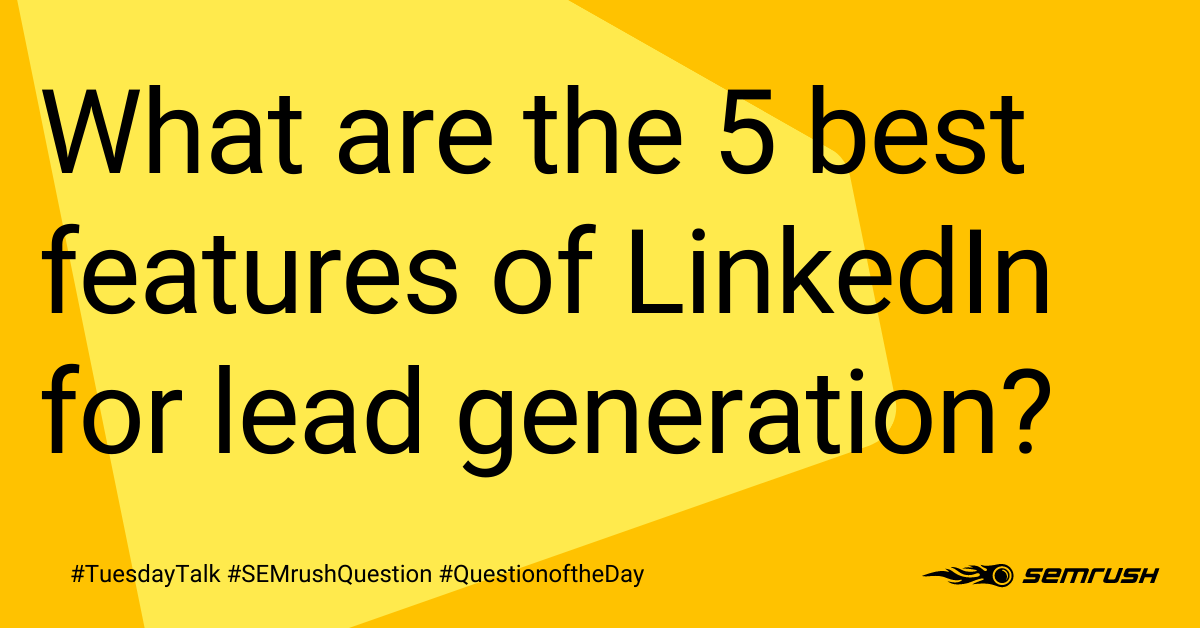 semrush's tweet photo. 🔗 What are the 5️⃣  best features of #LinkedIn for #leadgeneration?

#TuesdayTalk #SEMrushQuestion #QuestionoftheDay https://t.co/6D4YE7VPgE