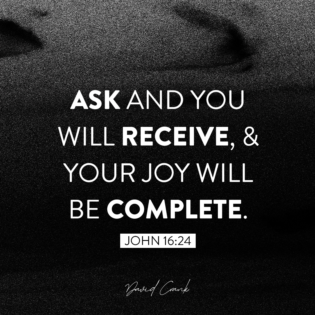 davidcrank's tweet photo. What do you need to ASK of God? 

"Ask and you will receive, and your joy will be complete." -  John. 16:24
.
.
.
#ask #believe #faith #god #votd #verseoftheday #scripture #bible #faiththoughts #faithchurch #totd #thoughtoftheday #dailyinspiration #dailyencouragement https://t.co/PheolE893n