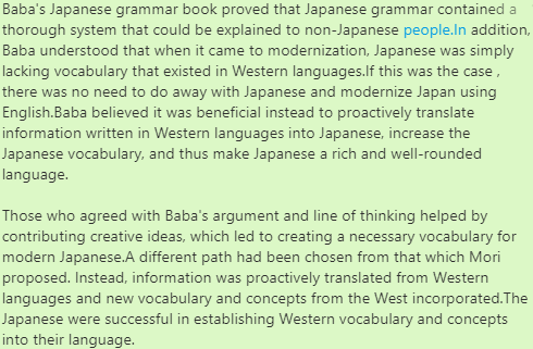 Those who agreed with Baba's argument and line of thinking helped by contributing creative ideas, which led to creating a necessary vocabulary for modern Japanese.A different path had been chosen from that which Mori proposed
