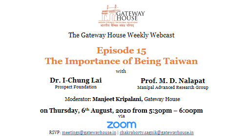 GatewayHouseIND's tweet photo. Our #WeeklyWebcast on, 'The Importance of Being Taiwan' will host Dr. I-Chung Lai, The Prospect Foundation & @MD_Nalapat.
The discussion will cover Taiwan’s emerging global role, its changing bilateral relationships and potential for India-Taiwan ties: https://t.co/dcnkRlt0vU https://t.co/EMvX70GLcA