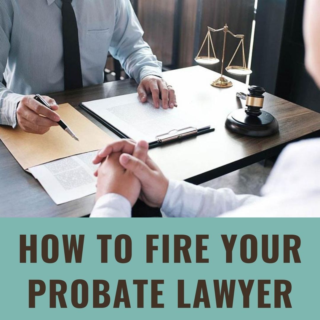 When you hire a probate lawyer, you're the boss and can fire him at any time #attorneys #estatelaw #probateattorneys