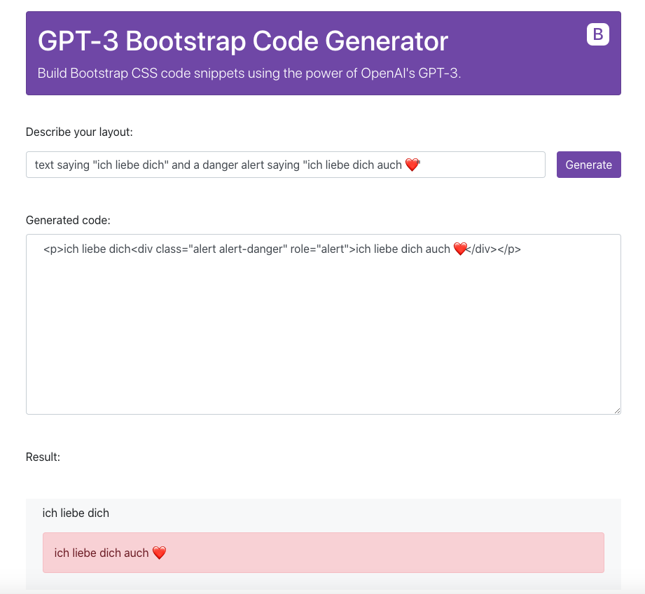 zoltanszogyenyi's tweet photo. #GPT3 surprise: @bootstrap code is being generated much more correctly than @tailwindcss + I also adjusted AI prompts and sanitization after the output. In this example, I didn't even teach OpenAI how to combine text with alerts 🤯

https://t.co/6c8Ze2NUAA coming soon! https://t.co/Pre9sdRRmI