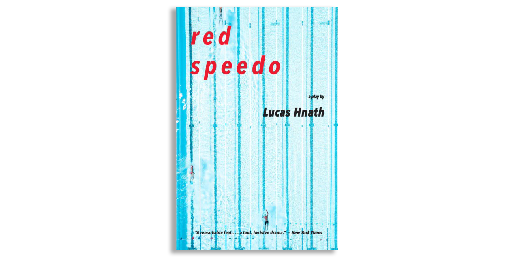 What would you do if someone threatened your shot at the Olympics and a lucrative sponsorship? RED SPEEDO by Lucas Hnath is a sharp and stylish play about swimming, survival of the fittest, and the American dream of a level playing field. #BookBirthday bit.ly/33osDz9