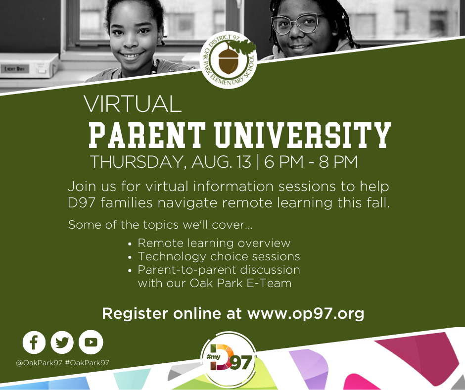 Oak Park District 97 (@oakpark97) on Twitter photo Questions about remote learning? Join D97 for Virtual Parent University Aug. 13, 6-8 p.m. Click to register >> forms.gle/NudTzp54trJuj9…. Reg. will close an hour before. Sessions will be recorded for later viewing.
<a href="/HoraceMannPTA/">Horace Mann PTA</a> <a href="/oakparkpto/">Oak Park PTO</a> Questions about remote learning? Join D97 for Virtual Parent University Aug. 13, 6-8 p.m. Click to register >> forms.gle/NudTzp54trJuj9…. Reg. will close an hour before. Sessions will be recorded for later viewing.
<a href="/HoraceMannPTA/">Horace Mann PTA</a> <a href="/oakparkpto/">Oak Park PTO</a>