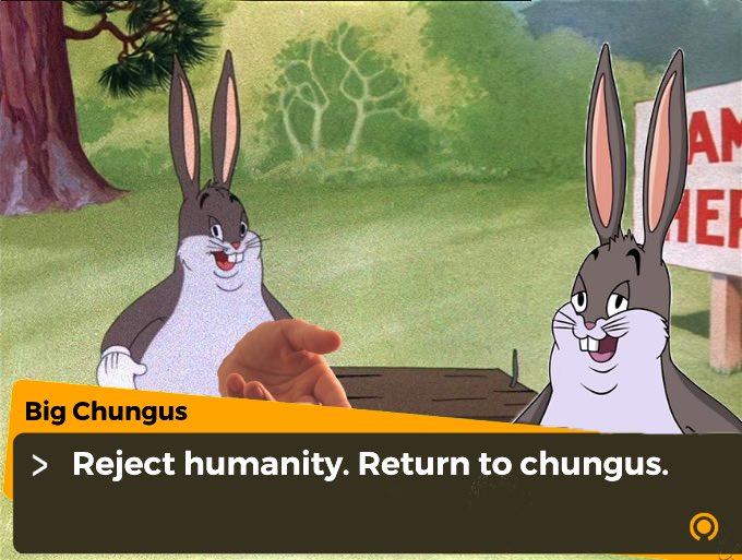 His name is big chungus. 