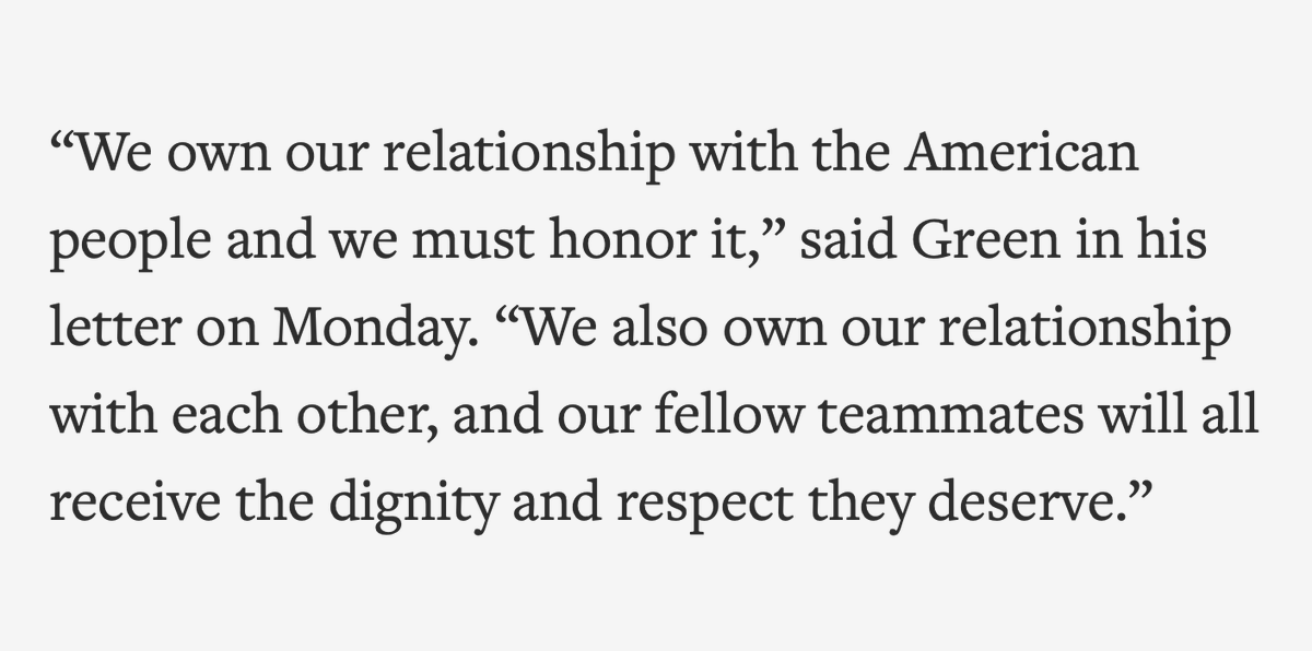 “We own our relationship with the American people and we must honor it,” said Green in his letter on Monday. “We also own our relationship with each other, and our fellow teammates will all receive the dignity and respect they deserve.”