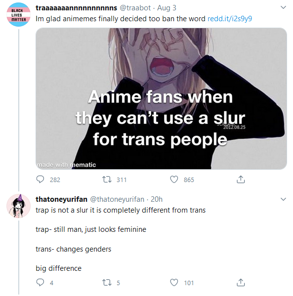 Kinda shocking that this argument continues to persist, "trap doesn't mean trans!"It is quite literally an objective fact that even if that usage is "incorrect," "trap" IS used to refer to trans ppl; I'm sorry, you just cant deny that while maintaining intellectual honesty