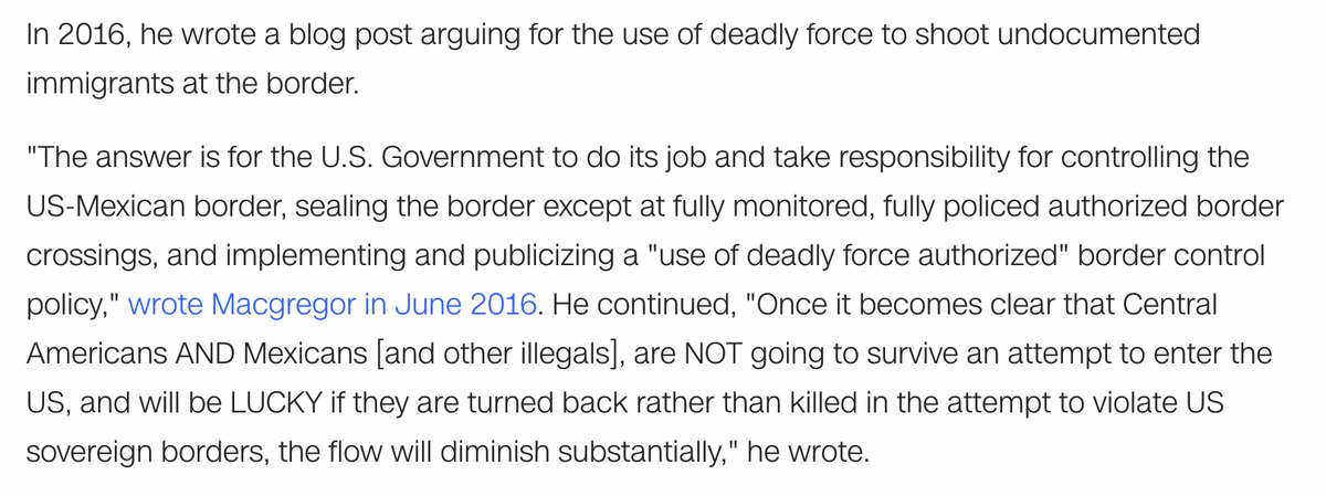 In comments and one blog post, the pick, Douglas Macgregor called for martial law at the border saying undocumented would be "LUCKY" not be shot and killed entering the United States. https://www.cnn.com/2020/08/04/politics/kfile-douglas-macgregor-german-ambassador-pick/index.html