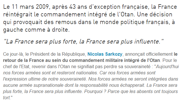 La France fait aussi partie de l'OTAN, une sorte de Ligue de Délos des temps modernes. De Gaulle avait fait sortir la France de l'OTAN en 1966 (tout en gardant des liens avec, guerre froide oblige) mais en 2009 l'odieux nabot Nicolas Sarkozy a soumis la France à l'OTAN à nouveau.