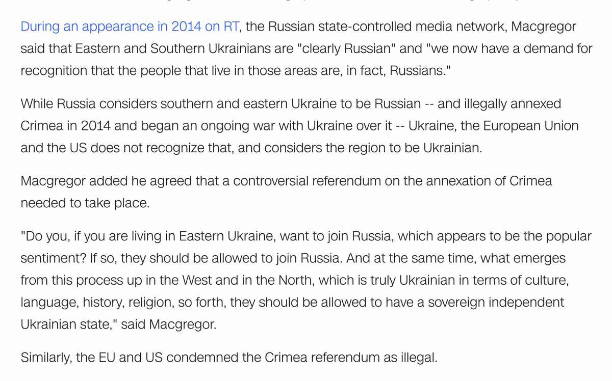 Still, in more comments on Russia Today, Macgregor supported Russian separatism in Ukraine saying eastern Ukraine and Crimea were "clearly Russian" and should be allowed to join Russia.  https://www.cnn.com/2020/08/04/politics/kfile-douglas-macgregor-german-ambassador-pick/index.html