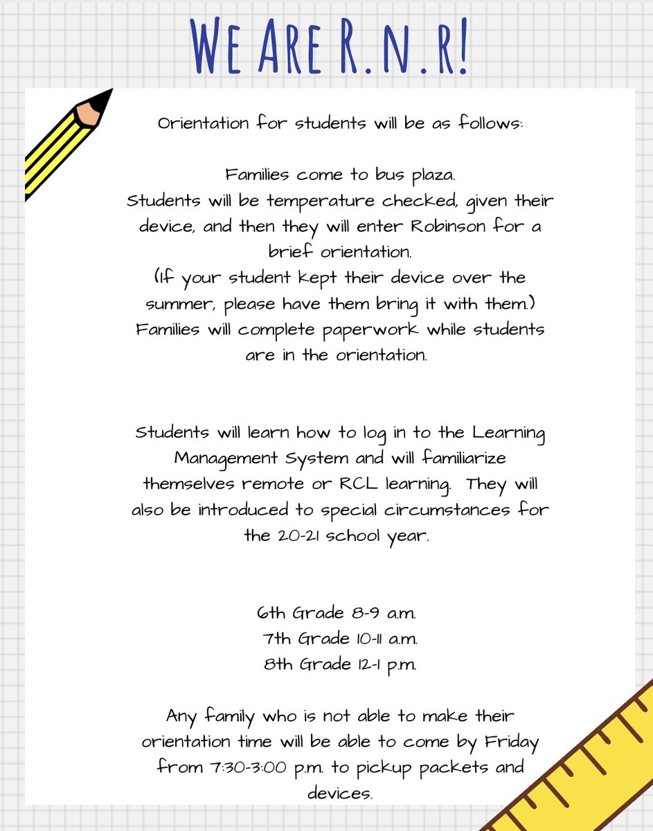 Robinson Families, We will see you on Thursday, August 6. Please wear a mask and show up at your designated time. We will be meeting with all students (RCL &amp; Face To Face). We A.R.E. Robinson!