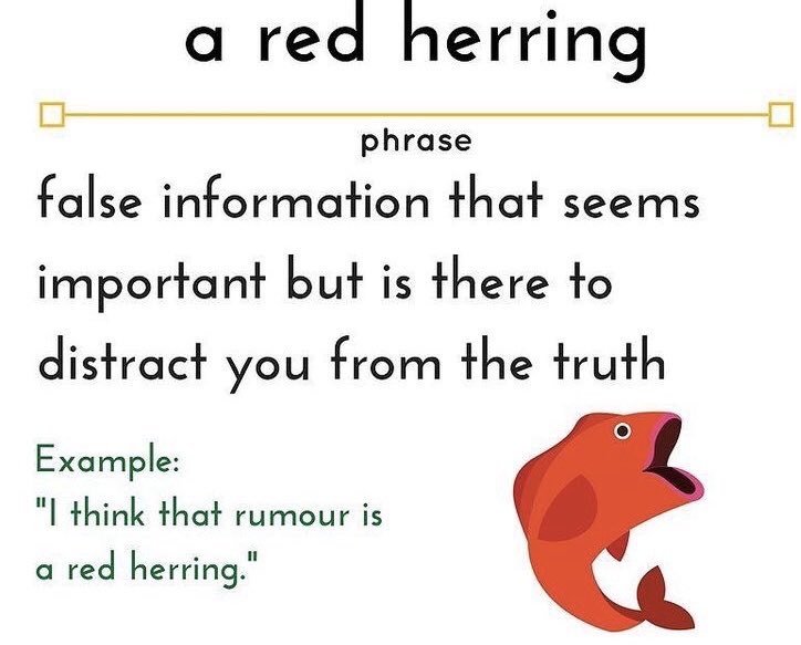 red herring — a distraction (often based on sentiment), not relevant enough to be helpful (side topic)